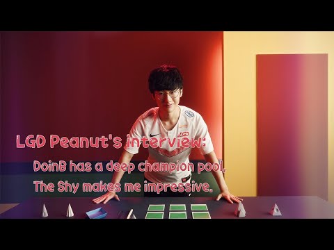 LGD Peanut 한왕호 personal interview: DoinB has a deep champion pool,The Shy makes me impressive.