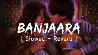 Banjaara Lyrical Video  Ek Villain  Slowed + Rever