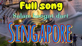 Salam hangat dari Singapore Salam hangat dari Singapore