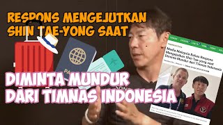 Respons Mengejutkan Shin Tae-yong saat Diminta Mundur dari Timnas Indonesia