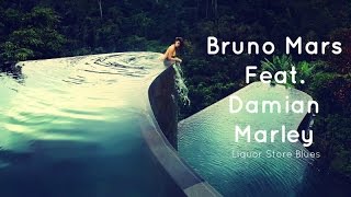 Bruno Mars Feat. Damian Marley  - Liquor Store Blues lyrics