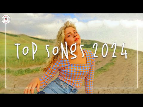 Top songs 2024 🍰 Best trending music 2024 ~ Songs to add your daily playlist