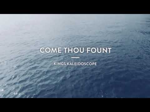 Kings Kaleidoscope // Come Thou Fount // (Lyric Video)