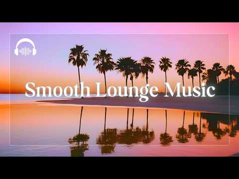 LUXURIOUS SMOOTH LOUNGE MUSIC | Exquisite Melodies for Ultimate Comfort and Euphoric Inspiration