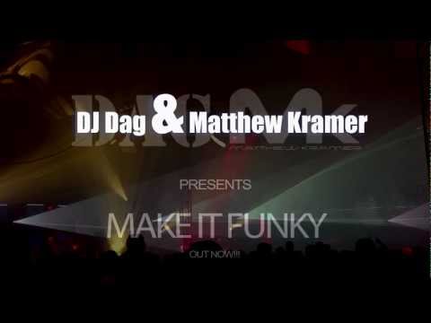 DJ Dag & Matthew Kramer - MakeItFunky
