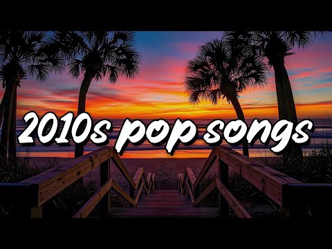 2010s throwback pop songs playlist ~ summer road trip vibes ~ 2000's music hits