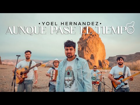 Yoel Hernandez   - Aunque pase el tiempo (videoclip oficial)