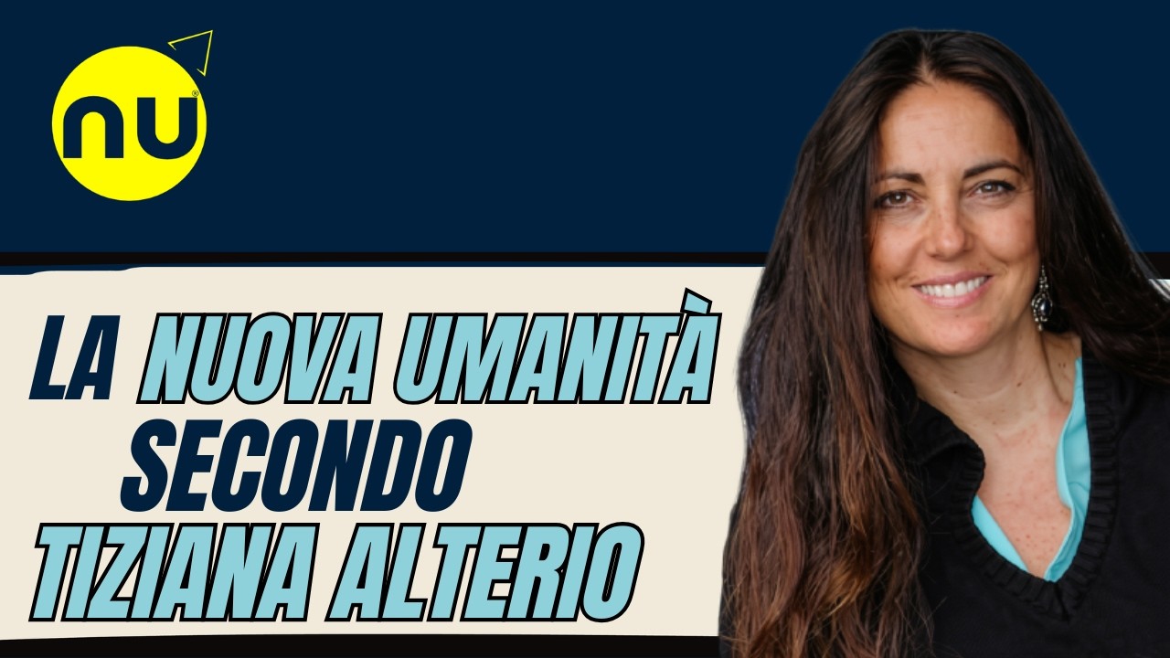 La  Nuova Umanità secondo Tiziana Alterio