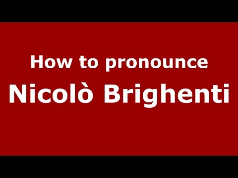 How to pronounce Nicolò Brighenti (Italian/Italy)  - PronounceNames.com