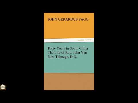 Forty Years in South China the Life of REV. John Van Nest Talmage, D.D by John Gera — free full audiobook