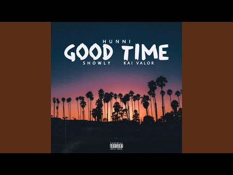 Good Time (feat. Showly & Kai Valor)