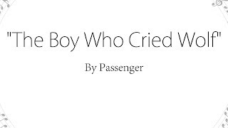 The Boy Who Cried Wolf - Passenger (Lyrics)