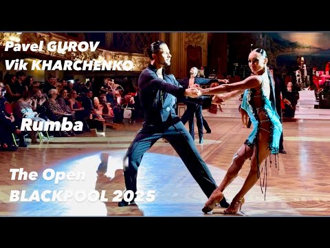 Pavel Gurov - Viktoria Kharchenko | The Open Blackpool 2025 | Rumba