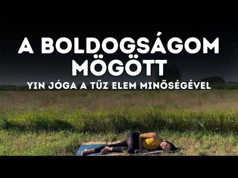 55 perces YIN jóga a boldogság fókuszával