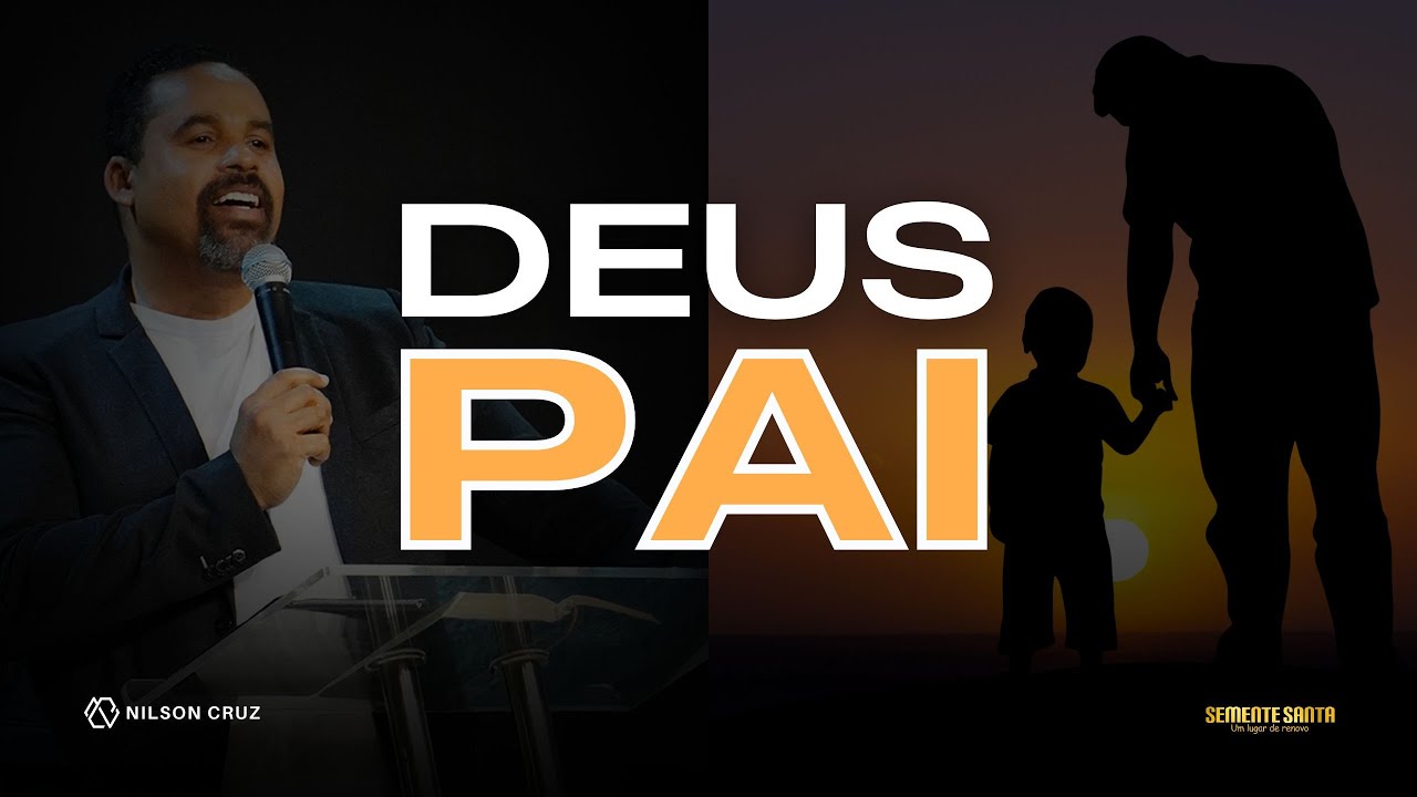 Deus Pai | Semente Santa | Nilson Cruz