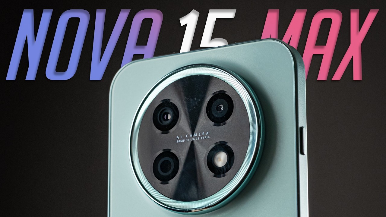 Чем удивил и разочаровал HUAWEI nova 15 Max. Обзор и опыт использования в реальной жи