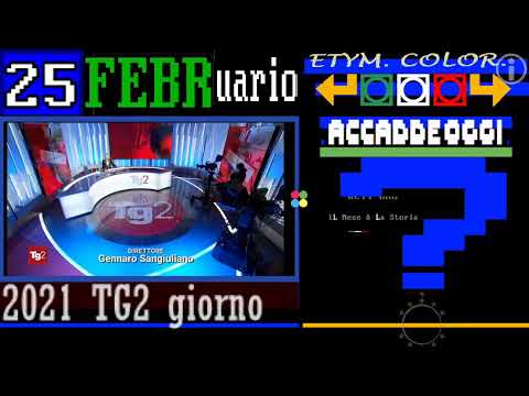 TITOLi TG2 giorno 25 FEBBRaio 2021 GioveDì + titoli incrociati con RAI STORIA OGGI e TELEVIDEO