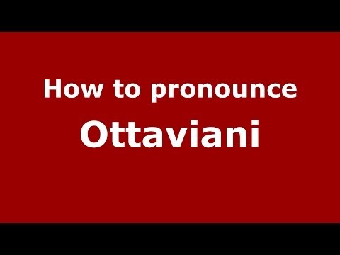 How to pronounce Ottaviani