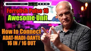 Video thumbnail for Ferrofish Pulse 16 - Awesome Unit - How to Connect ADAT / DANTE / MADI / 16 IO by Barry Johns Studio Talk