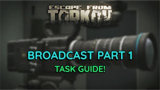 Broadcast Part 1 Task Guide! (Escape From Tarkov)