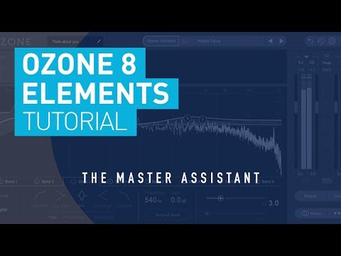 iZotope Ozone 8 Elements | Master Assistant Tutorial