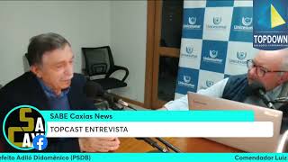 TopCast #65- Recebemos o prefeito de Caxias do Sul ADILÓ DIDOMÊNICO.