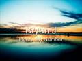 Bryan J - Here's My Number 