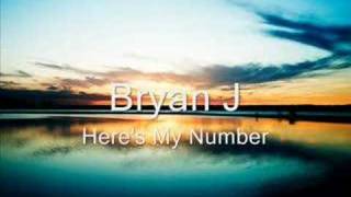 Bryan J - Here&#39;s My Number