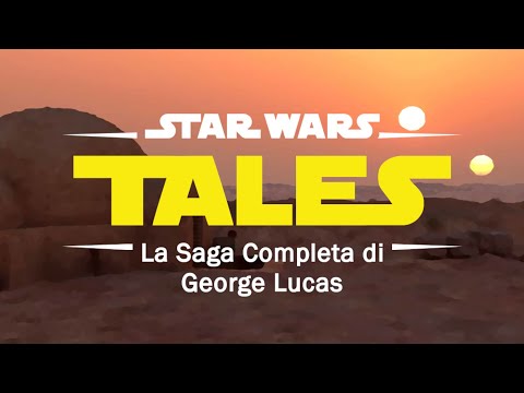 Star Wars: Riassunto Completo della Saga di George Lucas - Star Wars Tales