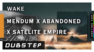Mendum, Abandoned, Satellite Empire - Wake