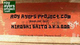 Roy Ayers Project " Green and Gold" HIROSHI SAITO a.k.a.BOB