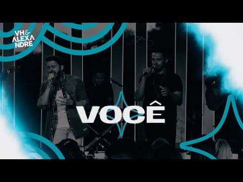 VH e Alexandre - Você - DVD Loop Infinito