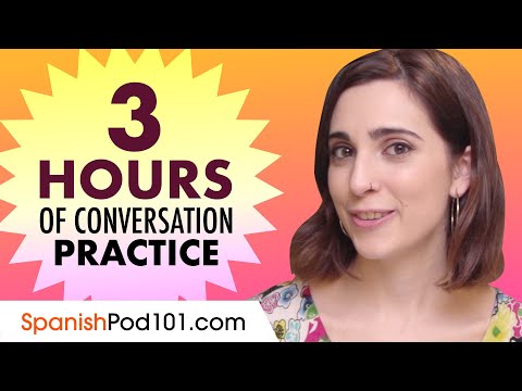 3 Hours of Spanish Conversation Practice - Improve Speaking Skills