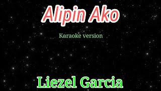 Alipin Ako - Liezel Garcia karaoke