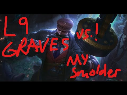 Racist L9 Graves can't stop my Smolder Top domination