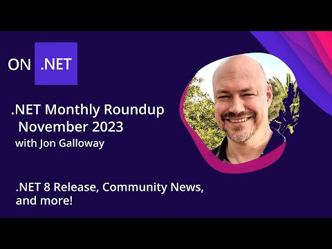 .NET Monthly Roundup - November 2023 - .NET 8 Release Highlights, Community News, and more!