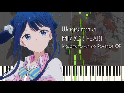 [FULL] Wagamama MIRROR HEART - Masamune-kun no Revenge OP - Piano Arrangement [Synthesia]