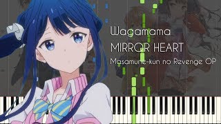 [FULL] Wagamama MIRROR HEART - Masamune-kun no Revenge OP - Piano Arrangement [Synthesia]
