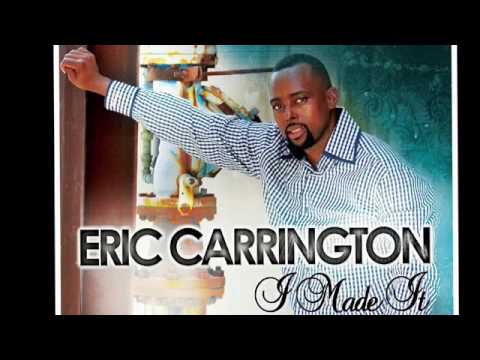 Eric Carrington - I MADE IT (AUDIO ONLY)