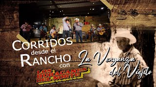 Los Huracanes Del Norte - La Venganza Del Viejito [En Vivo Desde El Rancho]