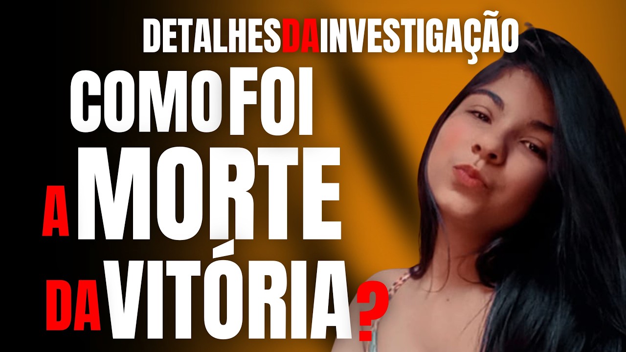 CASO VITÓRIA REGINA (CAJAMAR) - DETALHES DA INVESTIGAÇÃO - REALMENTE SABEMOS COMO A JOVEM MORREU?
