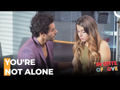 Deniz Supports Damla - In Spite Of Love Episode 50