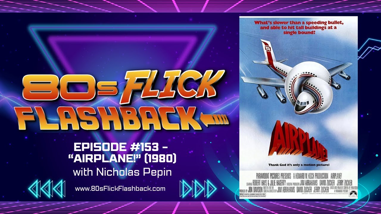 #153 - "Airplane!" (1980) with Nicholas Pepin