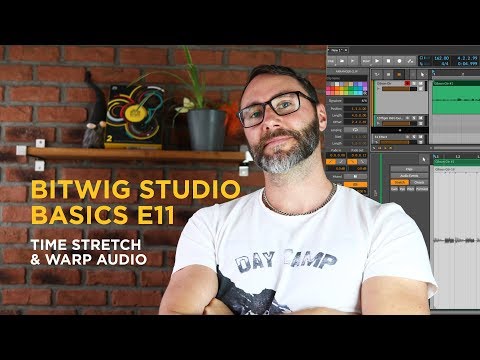 How to Time Stretch Audio in Bitwig Studio Basics E11