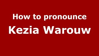 How to pronounce Kezia Warouw