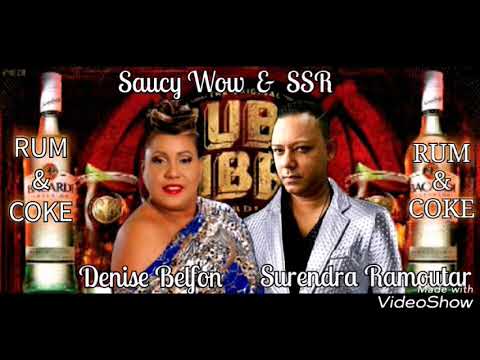 RUM & COKE... ( SSR) Surendra Ramoutar FT Denise Belfon (SAUCY WOW)