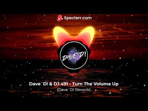 Dave´D! & DJ 491 - Turn The Volume Up (Dave´D! Rework)