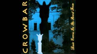 Crowbar -  Failure To Delay Gratification