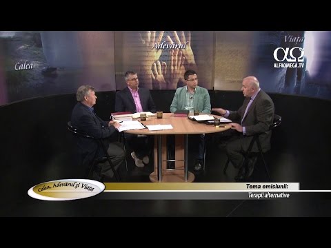 Calea Adevarul si Viata 548 - Terapii alternative, vindecare cu orice pret?