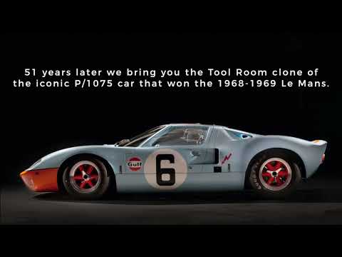 The Superformance Toolroom GT40:  The 1969 Le Mans Legend Reborn.